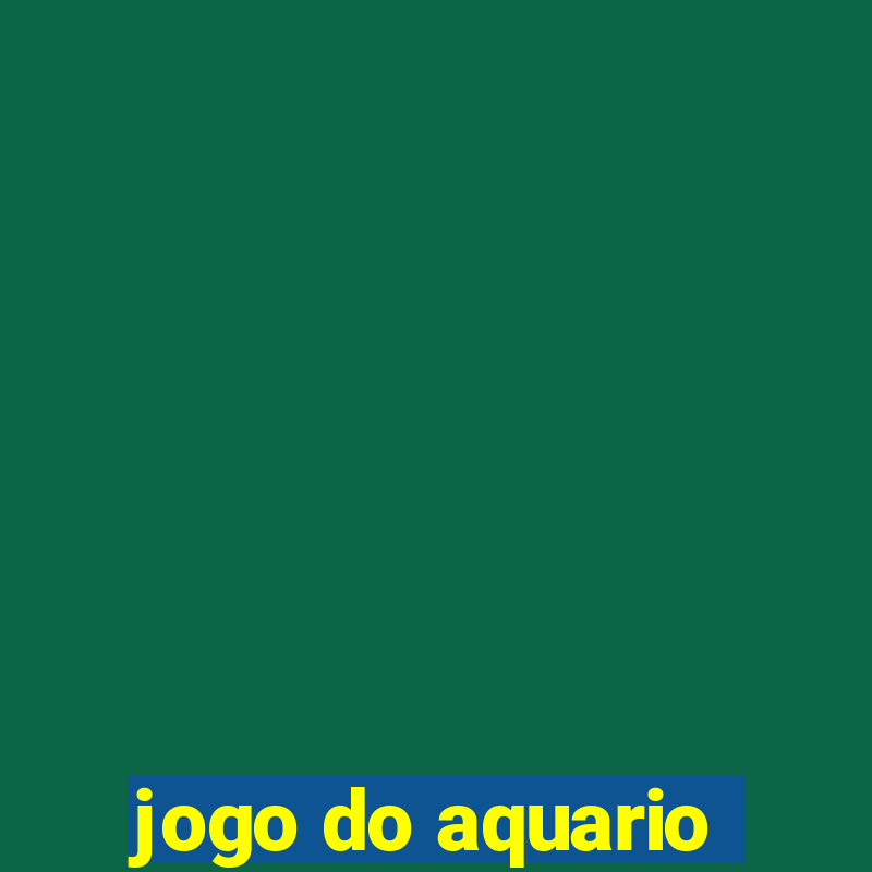 jogo do aquario